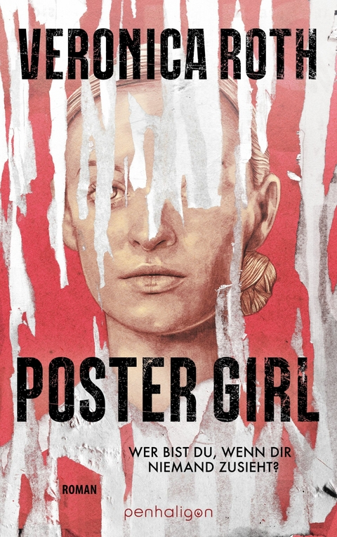 POSTER GIRL - Wer bist du, wenn dir niemand zusieht? - Veronica Roth