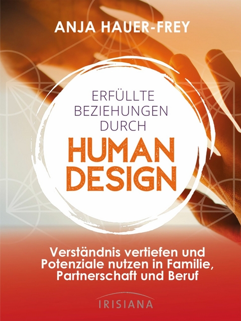 Erfüllte Beziehungen durch Human Design -  Anja Hauer-Frey