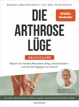 Die Arthrose-Lüge - Neuausgabe -  Petra Bracht,  Roland Liebscher-Bracht