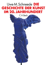 Die Geschichte der Kunst im 20. Jahrhundert - Uwe M. Schneede