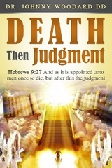 Death Then Judgment - Dr Johnny Woodard DD