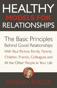 Healthy Models for Relationships -  Barbara Berger