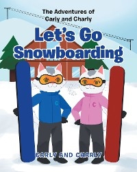 Let's Go Snowboarding - Carly and Charly