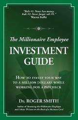 Millionaire Employee Investment Guide -  Roger D Smith