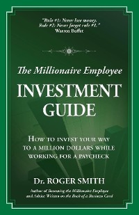 Millionaire Employee Investment Guide -  Roger D Smith