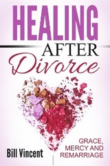 Healing After Divorce - Bill Vincent