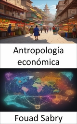 Antropología económica - Fouad Sabry