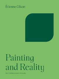 Painting and Reality - Etienne Gilson