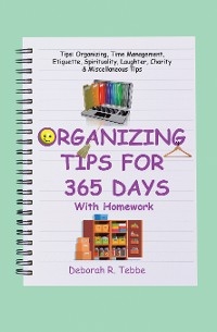 Organizing Tips for 365 Days -  Deborah R. Tebbe