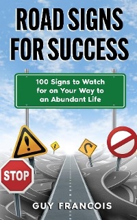 Road Signs For Success -  GUY FRANCOIS