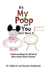 It's My Poop and You Can't Have It -  Dr. Tallah B.,  Yasmeen Brightwell