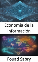 Economia de la informacion -  Fouad Sabry