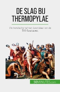 De slag bij Thermopylae - Vincent Gentil