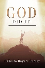 God did it! -  LaTesha Dorsey