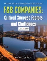 Internationalisation of Singapore F&B Companies : Critical Success Factors and Challenges -  Dr James Mok