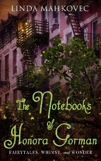 The Notebooks of Honora Gorman - Linda Mahkovec