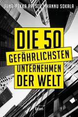 Die 50 gefährlichsten Unternehmen der Welt -  Juha-Pekka Raeste,  Hannu Sokala