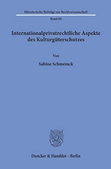 Internationalprivatrechtliche Aspekte des Kulturgüterschutzes. - Sabine Schmeinck