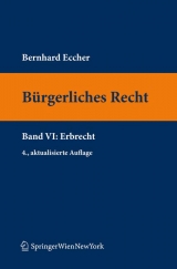 Bürgerliches Recht VI. Erbrecht - Eccher, Bernhard