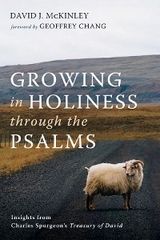 Growing in Holiness through the Psalms - Matthew J. M. Coomber