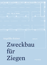 Zweckbau für Ziegen - Angelika Rainer