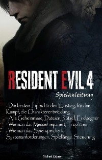 Resident Evil 4 Remake Spielanleitung - Michael Gidney