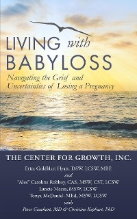 Living with Babyloss -  Peter Gearhart,  Erica Goldblatt Hyatt,  &  quote;  Alex&  quote;  Caroline Robboy