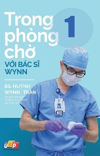 Trong phòng chờ với Bác sĩ Wynn - Tập 1 -  PGS. BS. Huynh Wynn Tran