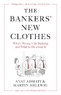 Bankers' New Clothes -  Anat Admati,  Martin Hellwig