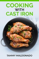 COOKING WITH CAST IRON - Tammy Maldonado