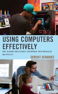 Using Computers Effectively -  Debojit Acharjee