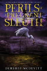 Perils of a Pregnant Sleuth -  Dershie McDevitt