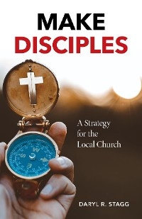 Make Disciples -  Daryl R. Stagg
