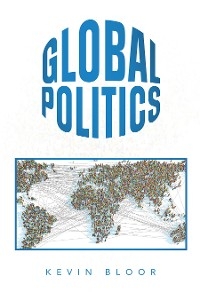 Global Politics - Kevin Bloor