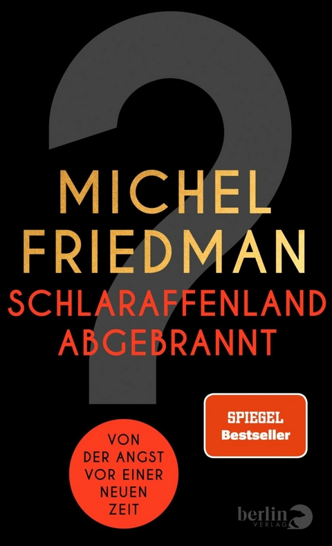 Schlaraffenland abgebrannt -  Michel Friedman