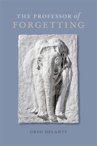 Professor of Forgetting -  Greg Delanty
