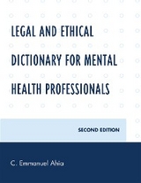 Legal and Ethical Dictionary for Mental Health Professionals -  C. Emmanuel Ahia