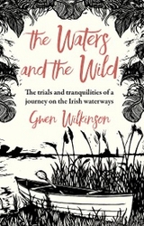 Waters and the Wild -  Gwen Wilkinson