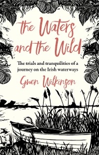 Waters and the Wild -  Gwen Wilkinson