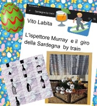 L'ispettore Murray  e il giro della Sardegna by train - labita vito