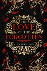 The Love of the Forgotten - C Tarkington