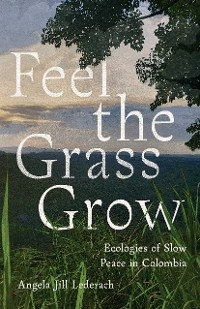 Feel the Grass Grow -  Angela Jill Lederach