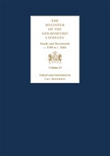 Register of the Goldsmiths' Company Vol II : Deeds and Documents, c. 1190 to c. 1666