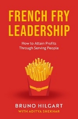 French Fry Leadership - Bruno Hilgart