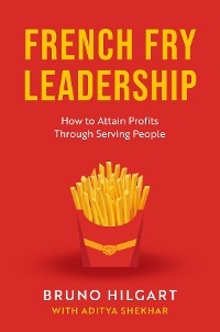 French Fry Leadership - Bruno Hilgart