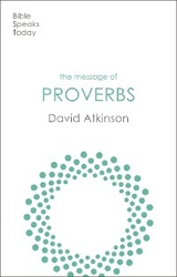 The Message of Proverbs - David Atkinson