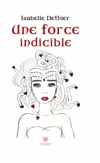 Une force indicible - Isabelle Dethier