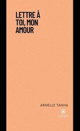 Lettre à toi, mon amour - Armelle Tanha