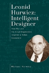 Leonid Hurwicz: Intelligent Designer - Michael Hurwicz