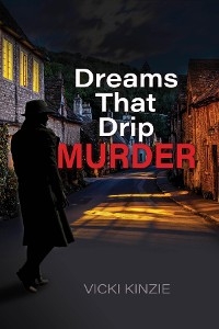 Dreams That Drip Murder - Vicki Kinzie